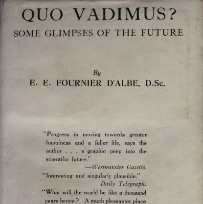 Title page of Quo Vadimus? Some Glimpses of the Future by E. E. Fournier d'Albe, D.Sc.